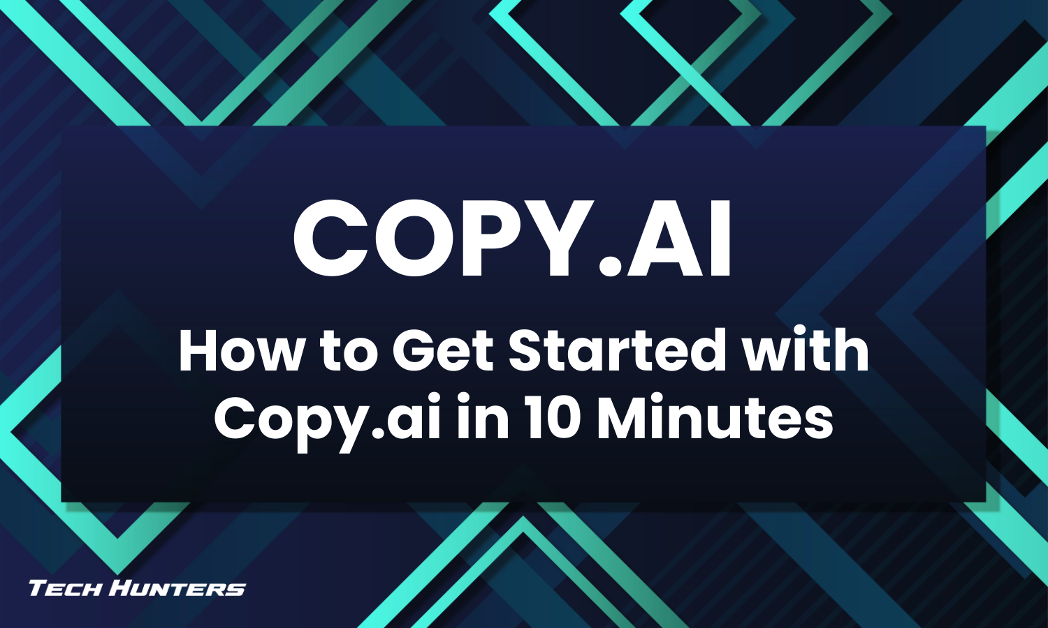 Get Started with Copy.ai in 10 Minutes